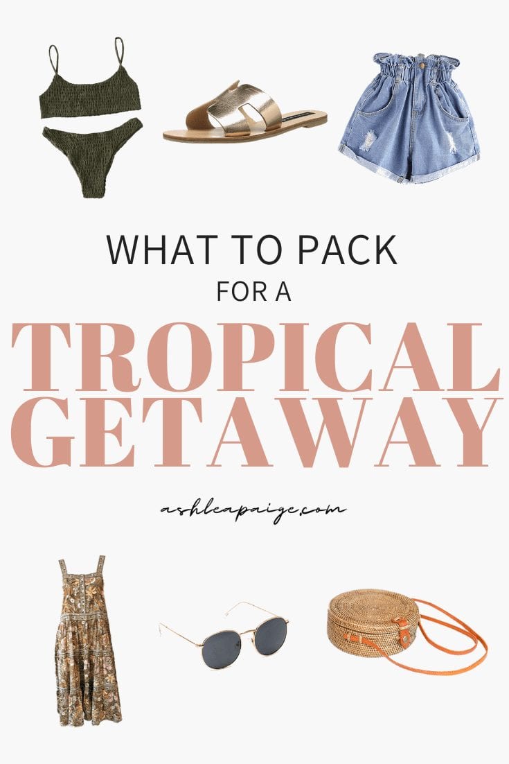 What To Pack For A Tropical Getaway
