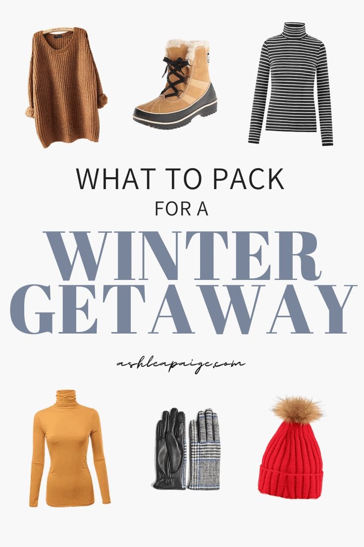 What To Pack For A Winter Getaway