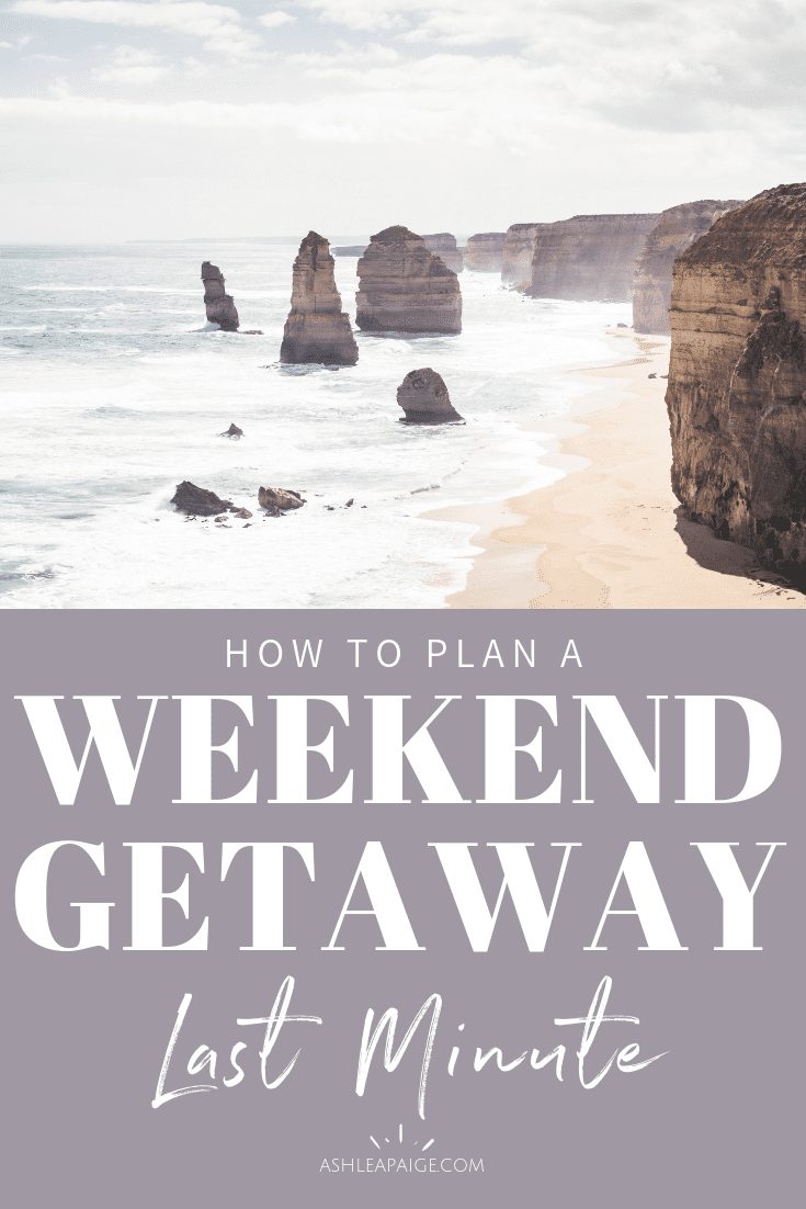 How To Plan A Last Minute Weekend Getaway