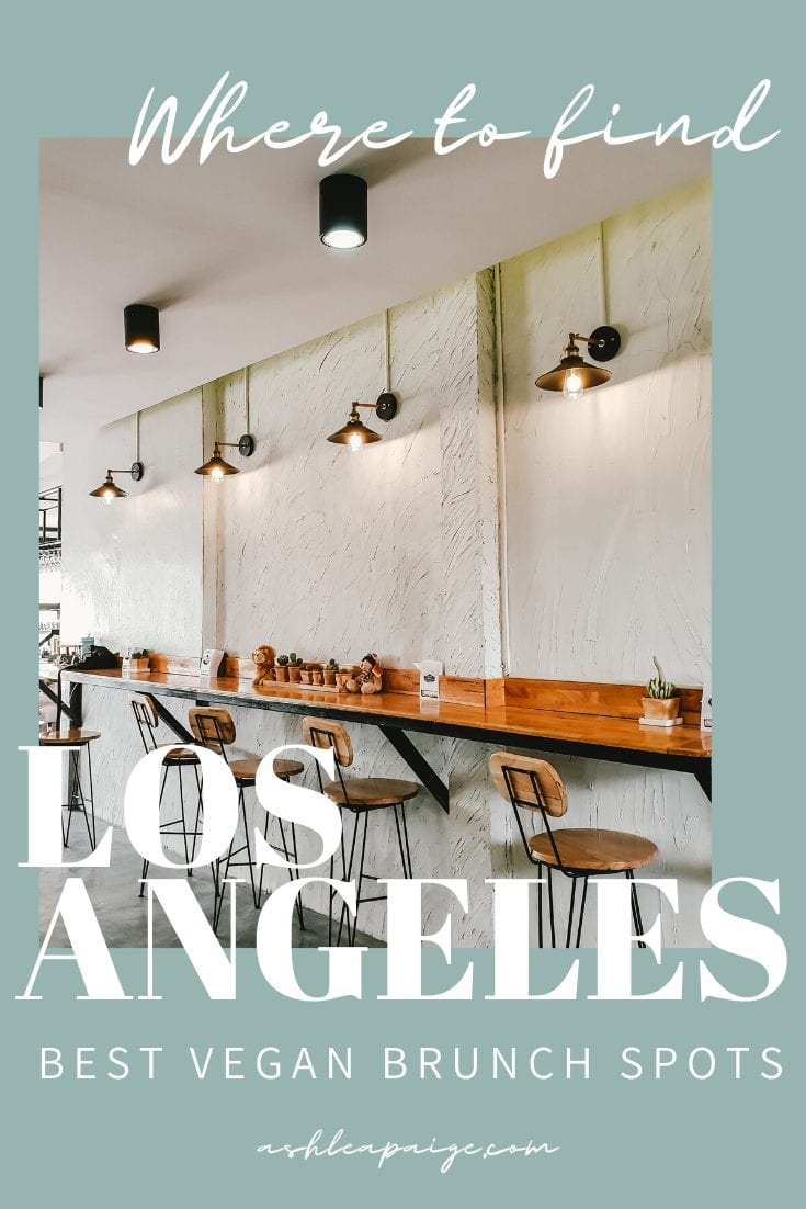 Where To Find Los Angeles Best Vegan Brunch Spots Ashlea Paige